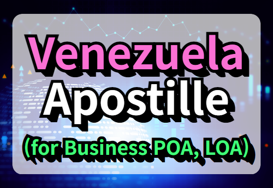 Apostille Attestation for Hong Kong Business POA to Venezuela for Business Cooperation and Export Contract